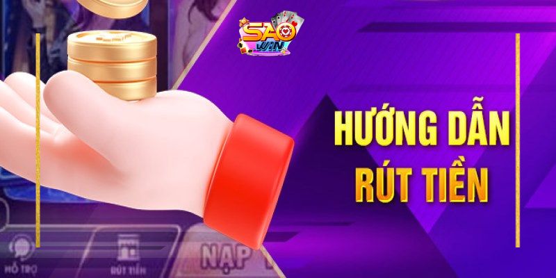 Cách rút tiền Saowin 1 Các bước rút tiền tại Saowin