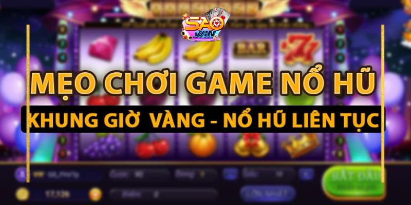 Mẹo chơi game slot từ cao thủ